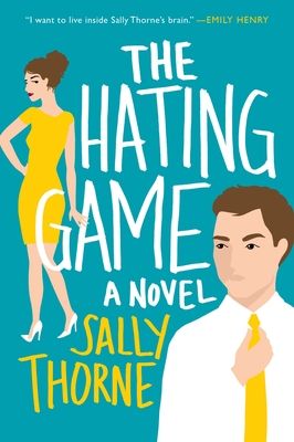 THE HATING GAME by SALLY THORNE