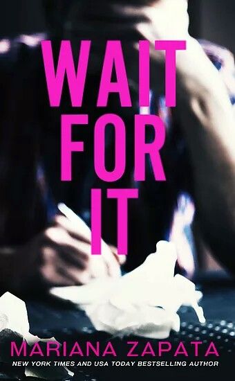 WAIT FOR IT by MARIANA ZAPATA