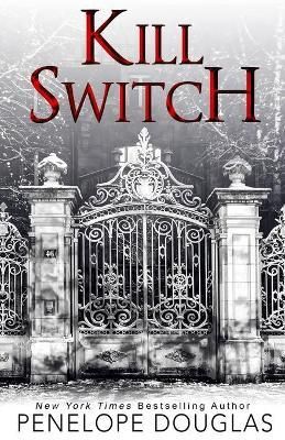 KILL SWITCH by PENELOPE DOUGLAS
