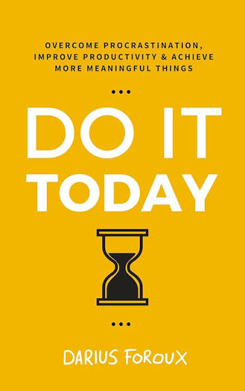 Do It Today by Darius Foroux.
