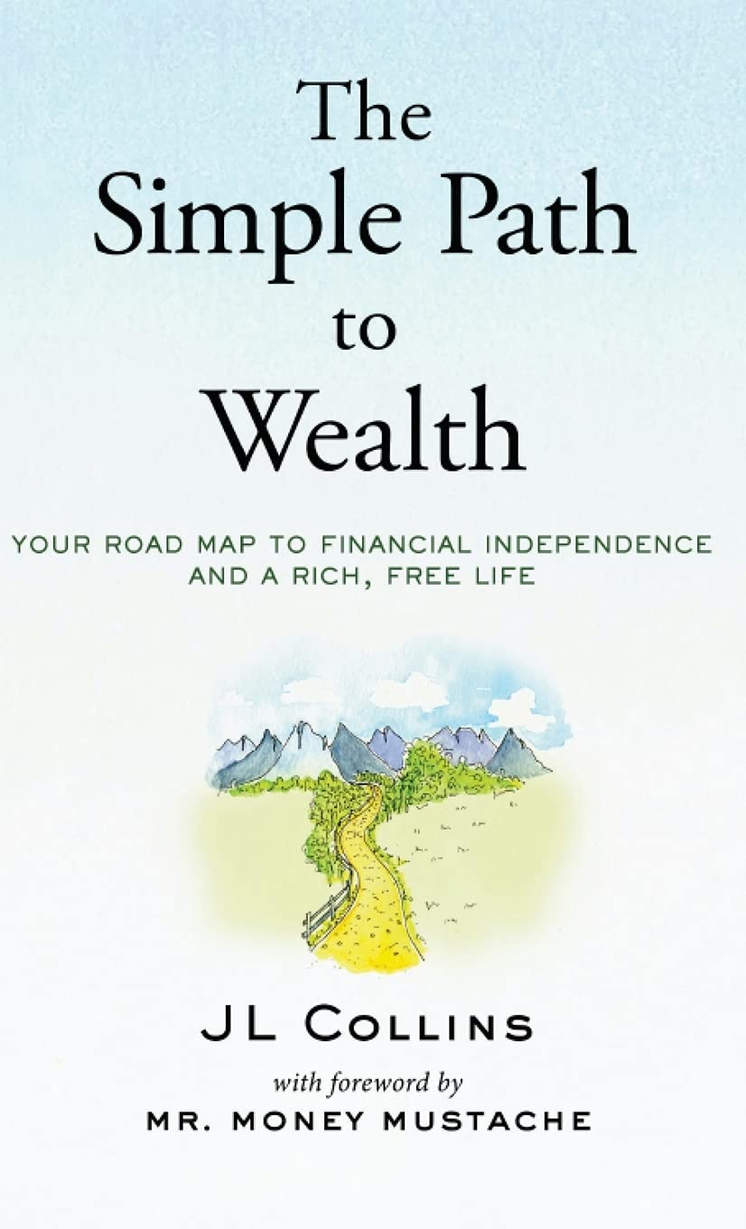 The Simple Path to Wealth by  J.L. Collins .