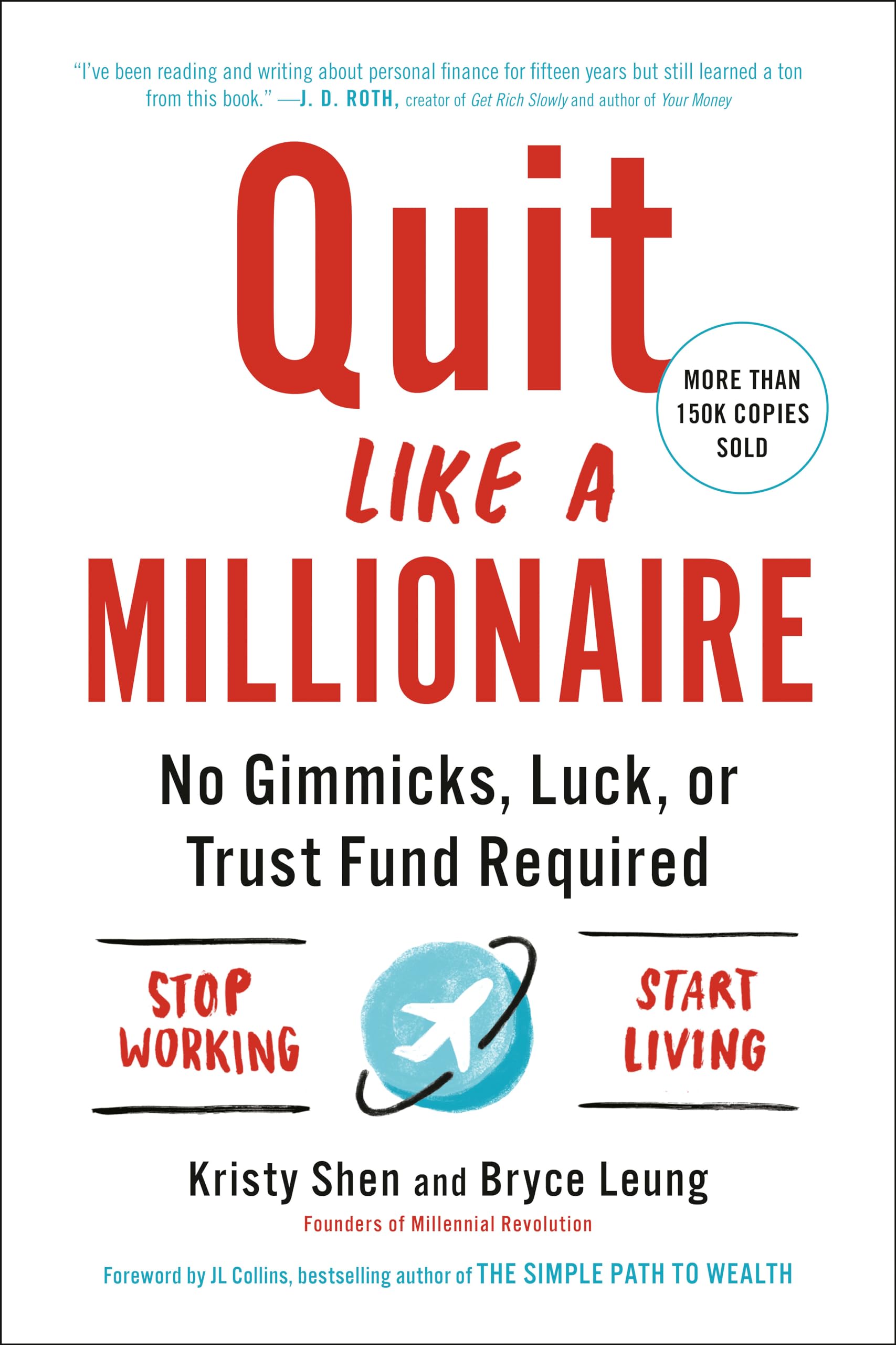 Quit Like a Millionaire by Kristy Shen .