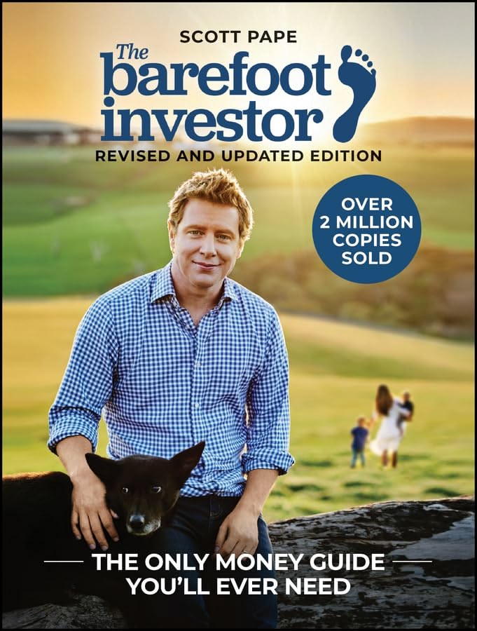 The Barefoot Investor by  Scott Pape .