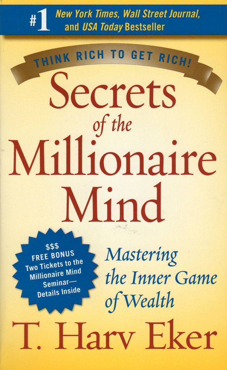 Secrets of the Millionaire Mind by T. Harv Eker .