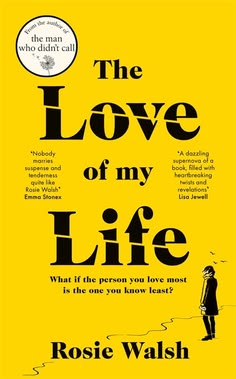 THE LOVE OF MY LIFE BY ROSIE WALSH