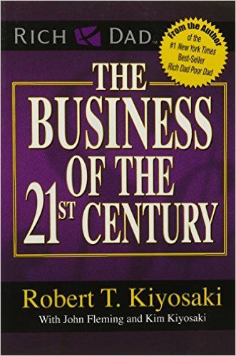 THE BUSINESS OD THE 21ST CENTURY BY ROBERT KIYOSAKI