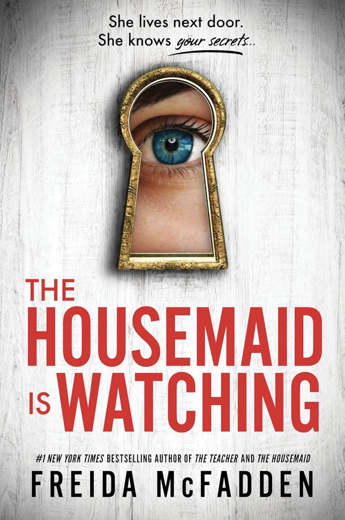 The Housemaid Is Watching by Freida McFadden .