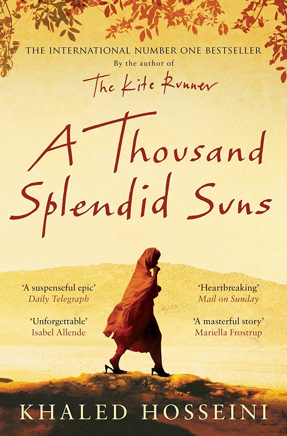 A Thousand Splendid Suns by Khaled Hosseini .