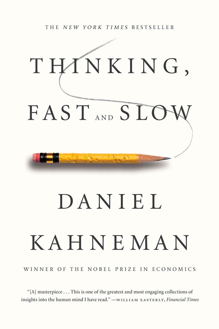 Thinking, Fast and Slow by  Daniel Kahneman .