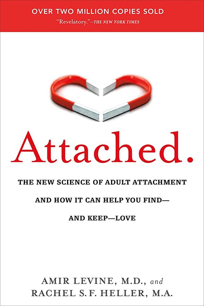 Attached by Amir Levine and Rachel Heller .